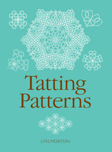 Load image into Gallery viewer, Tatting Patterns by Lyn Morton - Tatting Book
